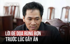 Nghi phạm truy sát nhà vợ ở Huế đầu thú: Lời đe dọa trước lúc gây án