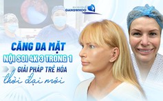 Căng da mặt nội soi 4K 3 trong 1 toàn phần giải pháp trẻ hóa thời đại