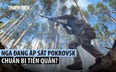 Nga đe dọa mắt xích trọng yếu Pokrovsk trong vành đai pháo đài Ukraine