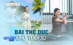 Tuổi 30 nên tập những bài tập nào?