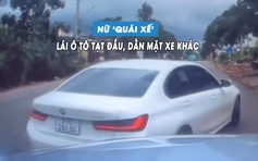 Nữ tài xế lái xe BMW vượt ẩu, tạt đầu chèn đường xe khác để 'dằn mặt'