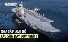 Khép lại số phận tàu sân bay duy nhất của Nga?