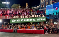 Người hâm mộ cả nước vỡ òa với chức vô địch của U.23 Việt Nam