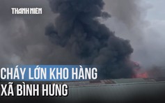 Cháy kho hàng ở xã Bình Hưng, gần 200 cảnh sát nỗ lực chữa cháy