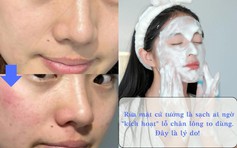 Rửa mặt cứ tưởng là sạch ai ngờ ‘kích hoạt’ lỗ chân lông to đùng!