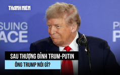 Ông Trump khuyên Ukraine đồng ý thỏa thuận, hứa đảm bảo an ninh sau thượng đỉnh Mỹ-Nga