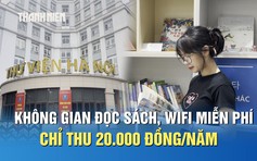 Thú vị: ngay tại Hà Nội có không gian đọc sách mát lạnh, wifi miễn phí, chỉ thu 20.000 đồng/năm