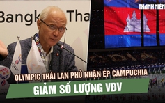 Olympic Thái Lan phủ nhận ép Campuchia giảm số lượng VĐV tại SEA Games