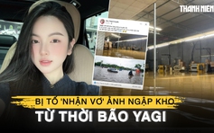 Chu Thanh Huyền bị tố 'nhận vơ' ảnh ngập kho từ thời bão Yagi để bán hàng xả lỗ