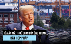 Đòn nặng cho thuế quan của ông Trump từ Tòa Phúc thẩm Mỹ