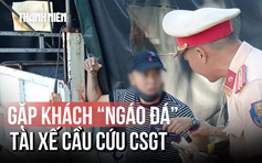 Hy hữu: Gặp khách 'ngáo đá', tài xế xe công nghệ lao vào chốt CSGT cầu cứu