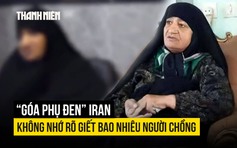 'Góa phụ đen' Iran không nhớ đã giết bao nhiêu ông chồng
