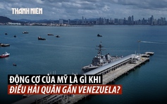 Mỹ tăng cường hải quân gần Venezuela, gây thắc mắc về động cơ