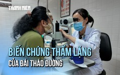 Tim mệt, mắt mờ – Những biến chứng nguy hiểm thầm lặng của bệnh đái tháo đường