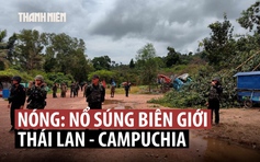 Campuchia - Thái Lan tố nhau nổ súng qua biên giới 