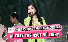 Hồng Phượng tái hiện tiết mục từng giành giải ở Sao nối ngôi, ai là người thay thế NSƯT Vũ Linh?