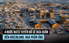 4 nước NATO đưa quân đến Greenland, Nga 'quan ngại nghiêm trọng'