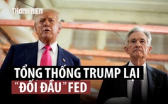 Ông Trump đối đầu Fed - Bạn đã biết gì?