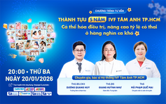 Tư vấn sức khỏe: Thành tựu 5 năm IVF Tâm Anh TP.HCM