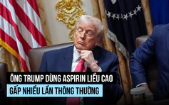 Ông Trump dùng aspirin liều cao hơn thông thường