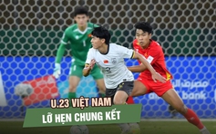 U.23 Việt Nam thua đậm U.23 Trung Quốc: Lỡ hẹn chung kết