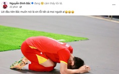 Đình Bắc xin lỗi sau trận thua U.23 Trung Quốc, cộng đồng mạng vỗ về an ủi