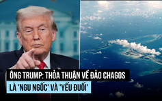 Ông Trump chê thỏa thuận 'yếu đuối' của Anh về đảo Chagos