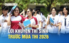 Lời khuyên cho thí sinh trước mùa thi 2026