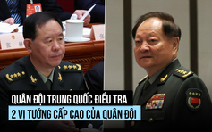 Trung Quốc điều tra 2 vị tướng cấp cao của quân đội