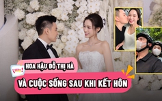 Hoa hậu Đỗ Thị Hà sau khi kết hôn: Rời vị trí CEO, hé lộ cuộc sống vợ chồng son