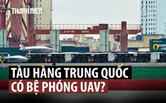 Trung Quốc thêm máy phóng UAV lên tàu hàng 'tua tủa' tên lửa?