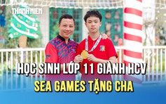 Cậu học trò lớp 11 lập kỳ tích tại SEA Games 33: ‘Em muốn giành HCV để thực hiện ước mơ của cha’
