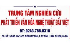 Trung tâm nghiên cứu phát triển Văn hóa nghệ thuật Đất Việt thông báo giải thể