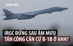 Thủ tướng Anh cáo buộc Iran muốn tấn công căn cứ không quân, Tehran bác bỏ