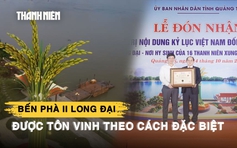 Di tích lịch sử quốc gia Bến phà II Long Đại lập kỷ lục Việt Nam