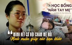 'Mình hết cơ hội chăm mẹ rồi…', nữ giảng viên lập học bổng giúp những người con khác
