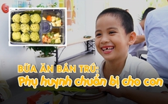 Bữa ăn bán trú tại một trường ở TP.HCM do phụ huynh tự chuẩn bị cho con