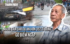 Nhà nâng nền vẫn ngập, buôn bán ế ẩm: Người dân đường Nguyễn Văn Khối mong chờ dự án 352 tỉ đồng