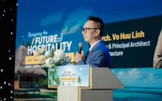 Kiến trúc sư Võ Hữu Linh: Tương lai ngành Hospitality không chỉ là nơi lưu trú