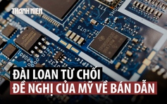 Đài Loan bác đề nghị của Mỹ về chuyển dịch sản xuất bán dẫn