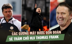 Các gương mặt được đồn đoán sẽ trám chỗ HLV Thomas Frank tại Tottenham