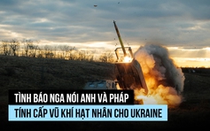 Tình báo Nga tố Anh, Pháp mưu tính chuyển vũ khí hạt nhân cho Ukraine