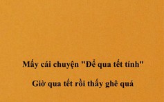 'Để qua tết tính', rồi sao nữa?