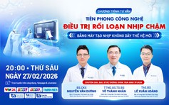 Tư vấn điều trị rối loạn nhịp chậm bằng máy tạo nhịp không dây thế hệ mới