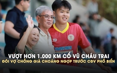 Vượt hơn 1.000 km vào Nha Trang cổ vũ cháu trai, hai vợ chồng già choáng ngợp trước CĐV phố biển