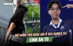 Nữ game thủ Thái Lan gian lận ở SEA Games 33 lĩnh án tù