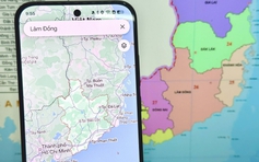 Google Maps bắt đầu cập nhật địa giới hành chính mới tại Việt Nam