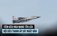 MiG-31 Nga mang tên lửa bội siêu thanh Kinzhal áp sát Nhật Bản