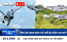 Xem nhanh 12h: Tên lửa Iran nào có thể đã bắn F-35 Mỹ? | Cận cảnh máy bay MiG-21 bị 'bỏ quên'