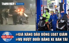 Toàn cảnh 17h: Giá xăng dầu đồng loạt giảm | Khách mua sầu riêng bị đánh hội đồng giữa đêm?